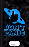 Don't Panic Composition Notebook: College Ruled 93/4 X 71/2 100 Sheets 200 Pages for Writing