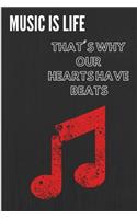 Music Is Life That's Why Our Hearts Have Beats: Gifts Notebook / Journal (6''x9'')