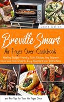 Breville Smart Air Fryer Oven Cookbook