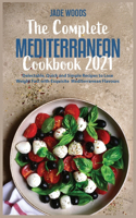 The Complete Mediterranean Cookbook 2021