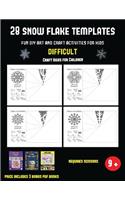 Craft Ideas for Children (28 snowflake templates - Fun DIY art and craft activities for kids - Difficult): Arts and Crafts for Kids(39 Craft Ideas for Children)