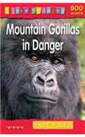 I Love Reading Fact Files 800 Words: Mountain Gorillas in Danger