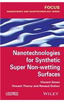 Nanotechnologies for Synthetic Super Non-Wetting Surfaces