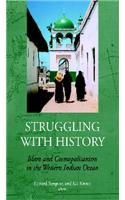 Struggling with History: Islam and Cosmopolitanism in the Western Indian Ocean