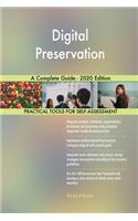 Digital Preservation A Complete Guide - 2020 Edition