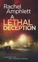 Lethal Deception: A Detective Kay Hunter crime thriller