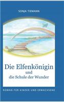 Die Elfenkonigin Und Die Schule Der Wunder