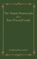 The Ancient Manuscripts of a Toxic Wizard Family