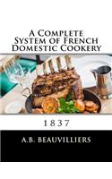 Complete System of French Domestic Cookery