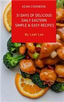 31 Days of Delicious Daily Eastern Simple & Easy Recipes: No More Greasy Chinese Takeouts for Modern Working Professionals & Families