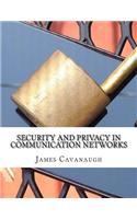 Security and Privacy in Communication Networks