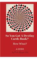 So You Got a Destiny Cards Book