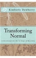 Transforming Normal: A Devotional for 12 Steps of Recovery
