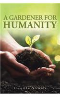 A A Gardener for Humanity