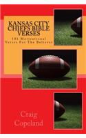 Kansas City Chiefs Bible Verses: 101 Motivational Verses for the Believer (The Believer Series)