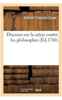 Discours Sur La Satyre Contre Les Philosophes, Représentée Par Une Troupe Qu'un Poëte Philosophe