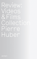 Review: Videos & Films Collection Pierre Huber: Films and Videos Collection Pierre Huber