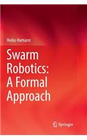 Swarm Robotics: A Formal Approach