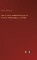 Geschichte der neueren Philosophie von Nikolaus von Kues bis zur Gegenwart