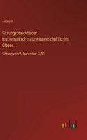 Sitzungsberichte der mathematisch-naturwissenschaftlichen Classe: Sitzung vom 5. December 1850