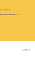My Life and What I Learnt in It