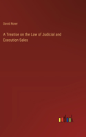 A Treatise on the Law of Judicial and Execution Sales