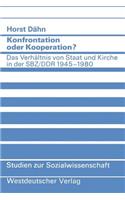 Konfrontation oder Kooperation?: Das Verhältnis von Staat und Kirche in der SBZ/DDR 1945–1980(52 Studien zur Sozialwissenschaft)