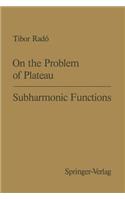 On the Problem of Plateau / Subharmonic Functions