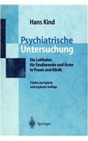 Psychiatrische Untersuchung: Ein Leitfaden Fur Studierende Und Rzte in Praxis Und Klinik (5., Korr. U. Erg. Aufl.)(German)