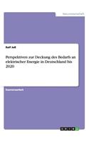 Perspektiven zur Deckung des Bedarfs an elektrischer Energie in Deutschland bis 2020