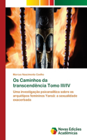 Os Caminhos da transcendência Tomo III/IV