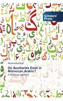 Do Auxiliaries Exist in Moroccan Arabic?