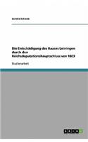 Die Entschädigung des Hauses Leiningen durch den Reichsdeputationshauptschluss von 1803