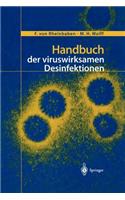 Handbuch Der Viruswirksamen Desinfektion