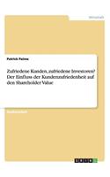 Zufriedene Kunden, zufriedene Investoren? Der Einfluss der Kundenzufriedenheit auf den Shareholder Value