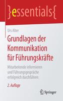 Grundlagen Der Kommunikation Für Führungskräfte: Mitarbeitende Informieren Und Führungsgespräche Erfolgreich Durchführen