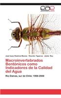 Macroinvertebrados Bentonicos Como Indicadores de La Calidad del Agua