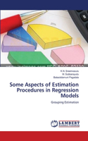 Some Aspects of Estimation Procedures in Regression Models