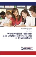 Work Progress Feedback and Employees Performance in Organizations