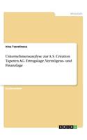 Unternehmensanalyse zur A.S. Création Tapeten AG. Ertragslage, Vermögens- und Finanzlage