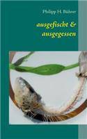 Ausgefischt & Ausgegessen
