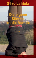 Die eigene Stimme ist die fremde: Novelle