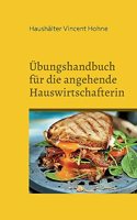 Übungshandbuch für die angehende Hauswirtschafterin