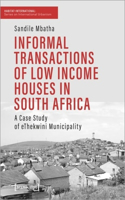 Informal Transactions of Low Income Houses in South Africa: A Case Study of Ethekwini Municipality