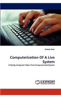 Computerization of a Live System