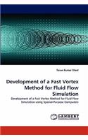 Development of a Fast Vortex Method for Fluid Flow Simulation