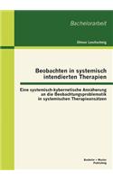 Beobachten in systemisch intendierten Therapien