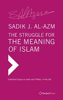 The Struggle for the Meaning of Islam. Collected Essays (4 vols set): Collected Essays