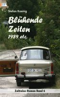 Bluhende Zeiten - 1989 etc.