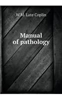 Manual of pathology